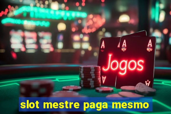 slot mestre paga mesmo